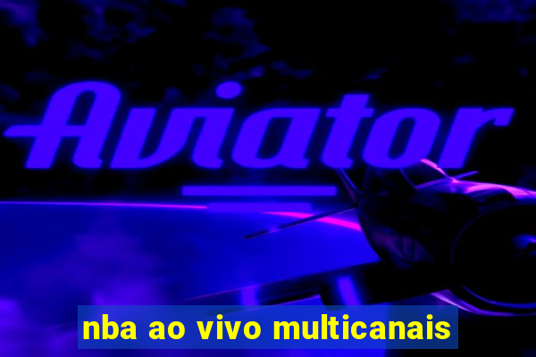 nba ao vivo multicanais